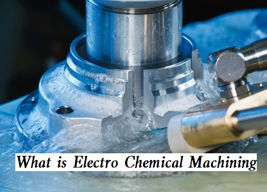 Difference Between EDM and ECM – What is Electro Chemical Machining