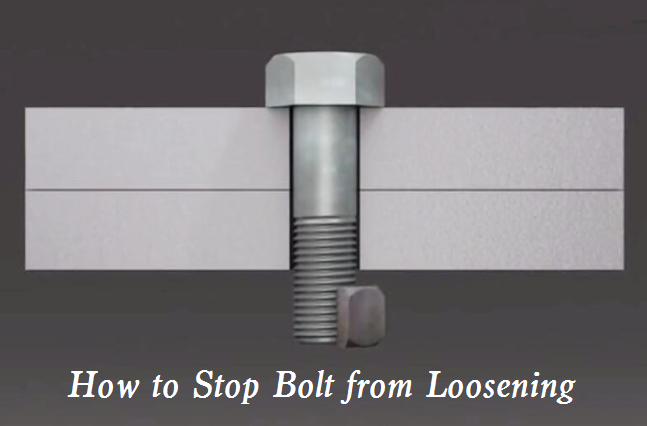 How to Stop Bolt from Loosening – 8 Thread (Fastener) Locking Methods