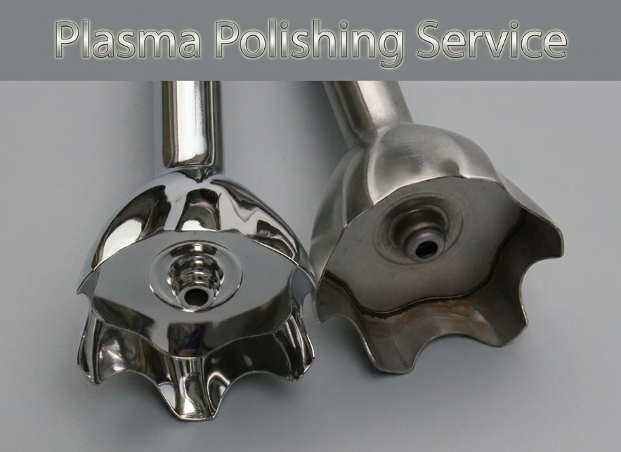 Plasma Polishing Service | High-Quality Plasma Polishing for Superior Surface Finishing