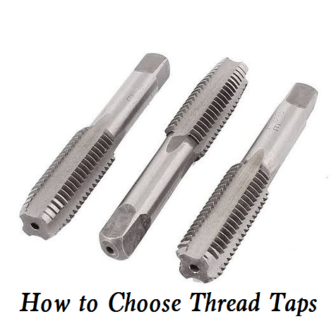 How to Choose Thread Taps – Different Materials and Coatings of Tapping Tool