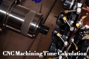How to Calculate CNC Machining Time - CNC Machining Cycle Time ...